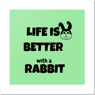 life is better with a rabbit Posters and Art